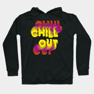 Chill Out typography neon Hoodie